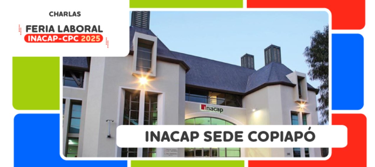 /feria-laboral-inacap-cpc-2025-reunira-a-mas-de-20-empresas-en-copiapo